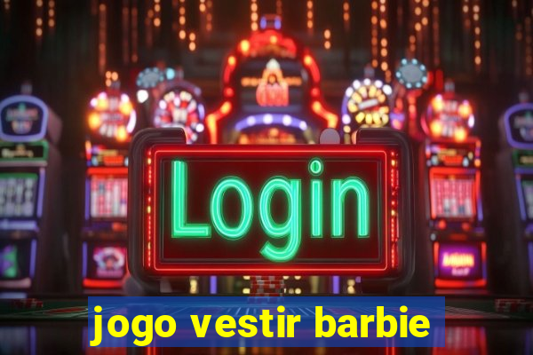 jogo vestir barbie
